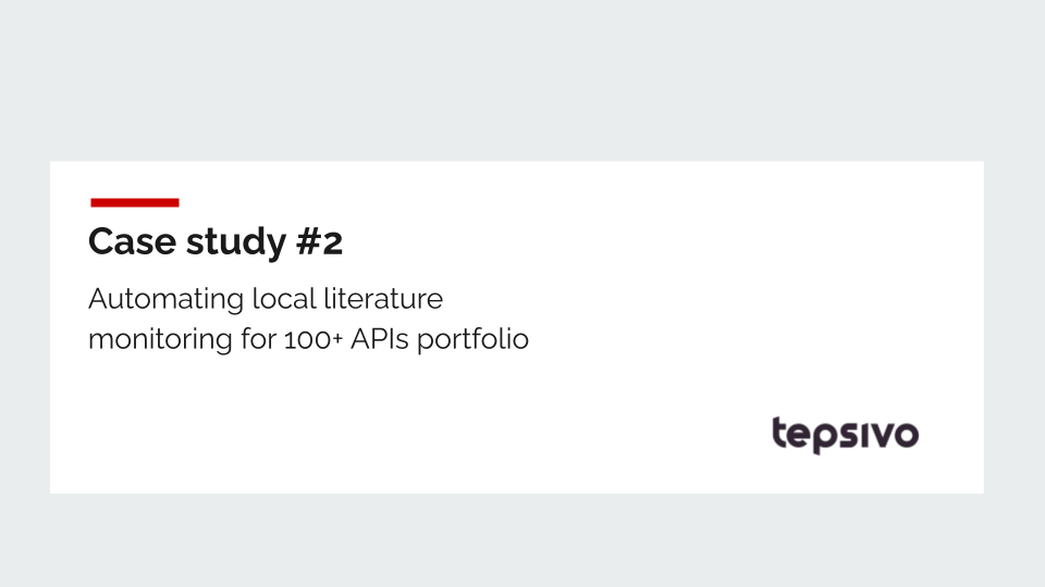 Case study 2 - Automating local literature monitoring for 100 APIs portfolio Laptop screen showing Tepsivo Platform interface