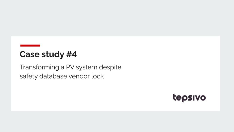 Case study 4 - Transforming a PV system despite safety database vendor lock Laptop screen showing Tepsivo Platform interface